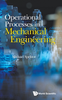Operational Processes in Mechanical Engineering - Michael Spektor