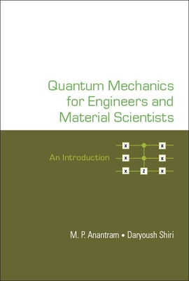 Quantum Mechanics for Engineers and Material Scientists: An Introduction - M. P. Anantram (anant)