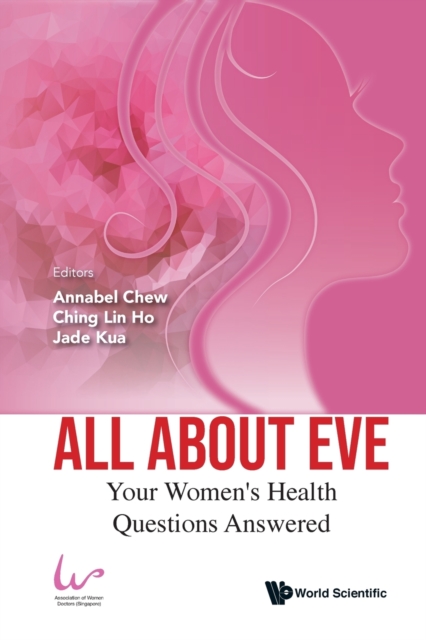 All about Eve: Your Women's Health Questions Answered - Annabel Chew