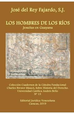Coperta cărții 'Los Hombres de Los Ríos. Jesuitas En Guayana - José Del Rey Fajardo Sj'