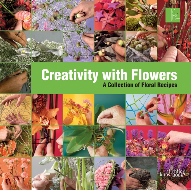 Creativity with Flowers: A Collection of Floral Recipes - Max Van De Sluis