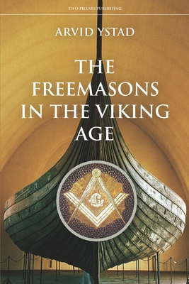 The Freemasons in the Viking Age - Arvid Ystad