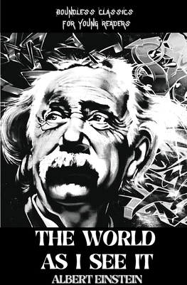 The WORLD AS I SEE IT - Albert Einstein