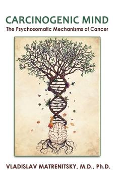 Coperta cărții 'Carcinogenic Mind. The Psychosomatic Mechanisms of Cancer: Contribution of chronic stress and emotional attitudes to'