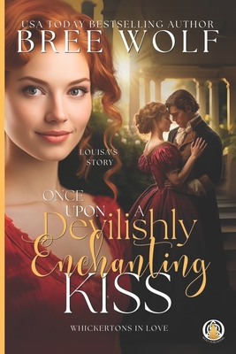 Once Upon a Devilishly Enchanting Kiss - Bree Wolf