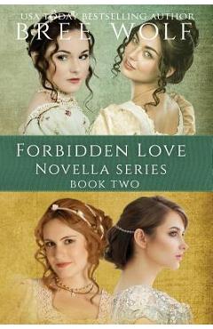 Poza produsului A Forbidden Love Novella Box Set Two: Novellas 5 - 8 - Bree Wolf