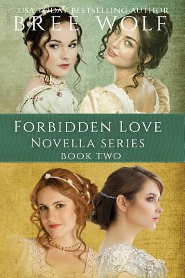 A Forbidden Love Novella Box Set Two: Novellas 5 - 8 - Bree Wolf