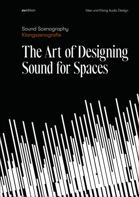 Sound Scenography: The Art of Designing Sound for Spaces - Idee Und Klang Audio Design