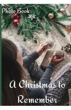 Coperta cărții 'A Christmas to Remember Photo Book: Counting Up To Christmas Coffee Table Photography Picture Book for Celebrating the'