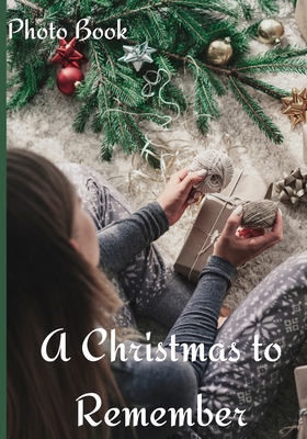 A Christmas to Remember Photo Book: Counting Up To Christmas Coffee Table Photography Picture Book for Celebrating the Magic of a Christmas Holiday - Alice Conyngham