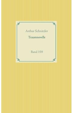 Traumnovelle: Band 159 - Arthur Schnitzler
