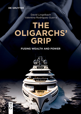 The Oligarchs' Grip - David Vale Lingelbach Rodríguez Guerra