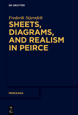 Sheets, Diagrams, and Realism in Peirce - Frederik Stjernfelt
