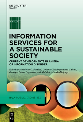 Information Services for a Sustainable Society: Current Developments in an Era of Information Disorder - Madeleine C. Fombad