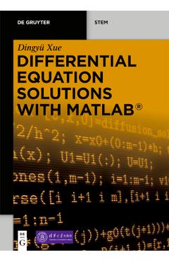 Coperta cărții 'Differential Equation Solutions with MATLAB(R) - Dingyü Xue Tsinghua University Press'