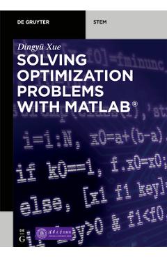 Coperta cărții 'Solving Optimization Problems with MATLAB(R) - Dingyü Xue Tsinghua University Press'