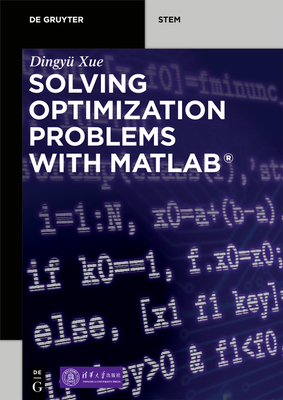 Solving Optimization Problems with MATLAB(R) - Dingyü Xue Tsinghua University Press