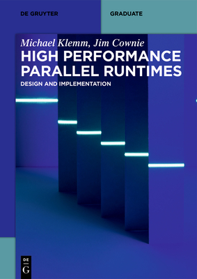 High Performance Parallel Runtimes: Design and Implementation - Michael Klemm