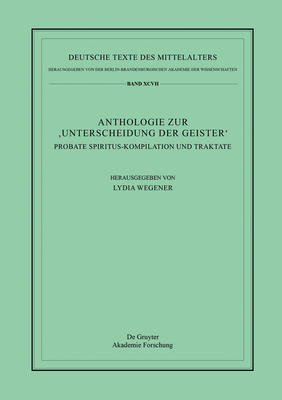 Anthologie Zur 'Unterscheidung Der Geister': Probate Spiritus-Kompilation Und Traktate - Lydia Wegener
