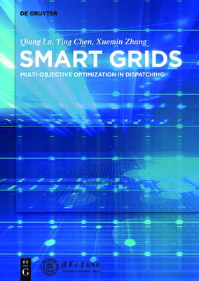 Smart Power Systems and Smart Grids: Toward Multi-Objective Optimization in Dispatching - Qiang Lu