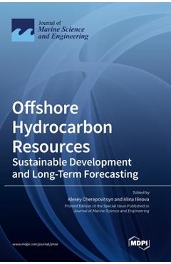 Coperta cărții 'Offshore Hydrocarbon Resources: Sustainable Development and Long-Term Forecasting - Alexey Cherepovitsyn'