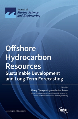 Coperta cărții 'Offshore Hydrocarbon Resources: Sustainable Development and Long-Term Forecasting - Alexey Cherepovitsyn'