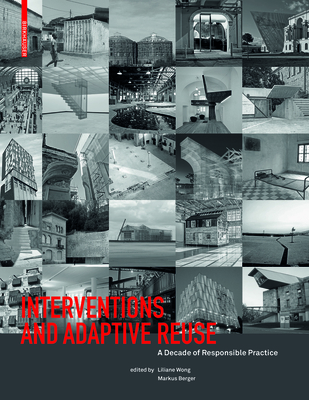 Interventions and Adaptive Reuse: A Decade of Responsible Practive - Liliane Wong