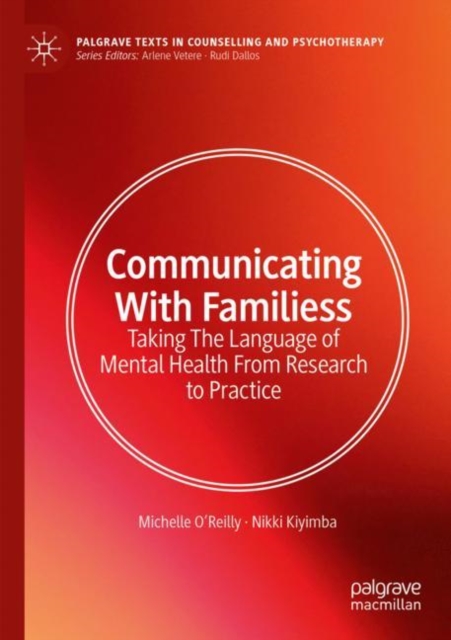 Communicating with Families: Taking the Language of Mental Health from Research to Practice - Michelle O'reilly
