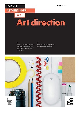 Basics Advertising 02: Art Direction - Nik Mahon