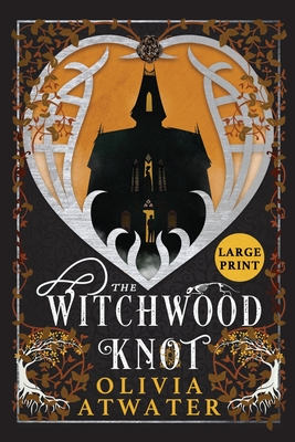 The Witchwood Knot - Olivia Atwater