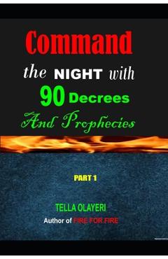 Poza produsului Command the NIGHT with 90 Decrees And Prophecies - Tella Olayeri