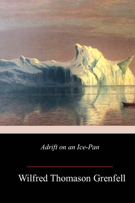 Adrift on an Ice-Pan - Wilfred Thomason Grenfell
