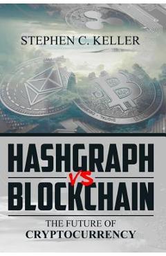 Poza produsului Hashgraph VS Blockchain: The Future of Cryptocurrency - Stephen C. Keller