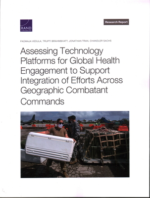 Assessing Technology Platforms for Global Health Engagement to Support Integration of Efforts Across Geographic Combatant Commands - Padmaja Vedula