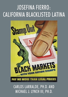 Josefina Fierro: California Blacklisted Latina - Carlos Larralde