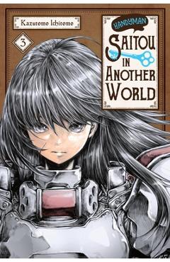 Coperta cărții 'Handyman Saitou in Another World, Vol. 3 - Ichitomo Kazutomo'
