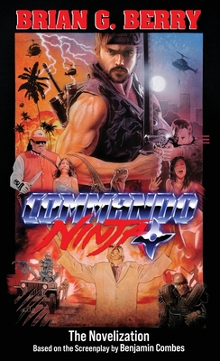 Commando Ninja: The Novelization - Brian G. Berry