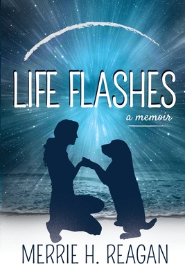 Coperta cărții 'Life Flashes: A Memoir - Merrie H. Reagan'