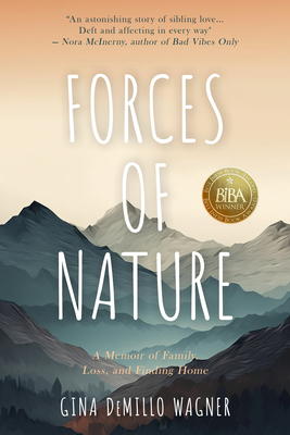 Forces of Nature: A Memoir of Family, Loss, and Finding Home - Gina Demillo Wagner