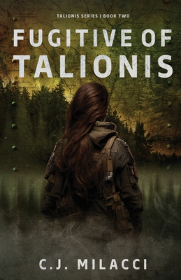 Fugitive of Talionis - C. J. Milacci