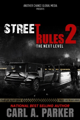 Street Rules 2: The Next Level - Carl A. Parker