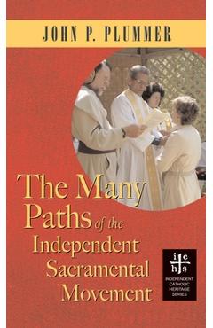 Coperta cărții 'Many Paths of the Independent Sacramental Movement (Apocryphile) - John P. Plummer'
