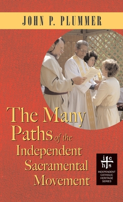 Coperta cărții 'Many Paths of the Independent Sacramental Movement (Apocryphile) - John P. Plummer'