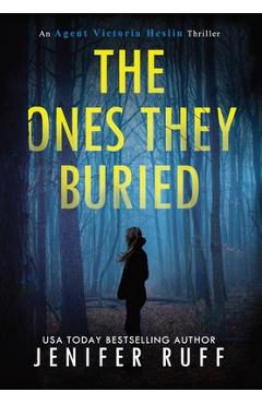 Coperta cărții 'The Ones They Buried - Jenifer Ruff'