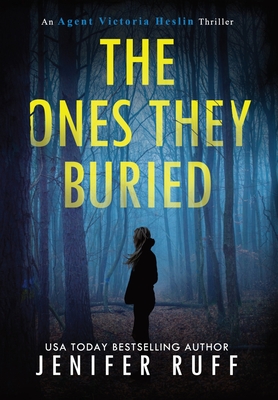 Coperta cărții 'The Ones They Buried - Jenifer Ruff'