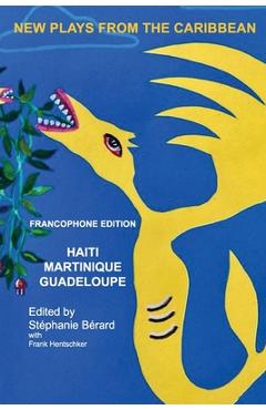Coperta cărții 'New Plays from the Carribbean: Francophone Edition - Stéphanie Bérard'