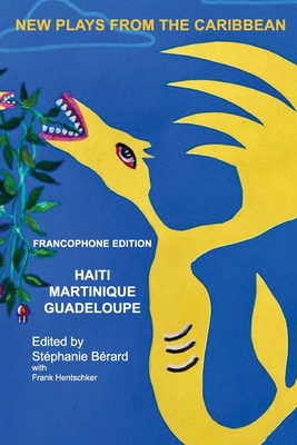 Coperta cărții 'New Plays from the Carribbean: Francophone Edition - Stéphanie Bérard'