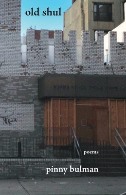 old shul: poems - Pinny Bulman