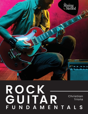 Coperta cărții 'Rock Guitar Fundamentals - Christian J. Triola'