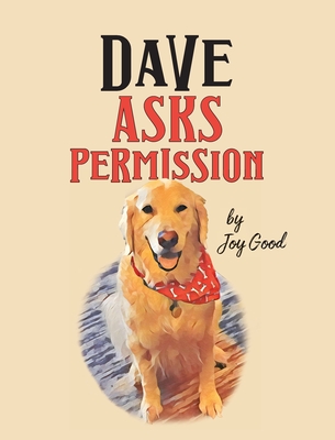 Dave Asks Permission - Joy Good